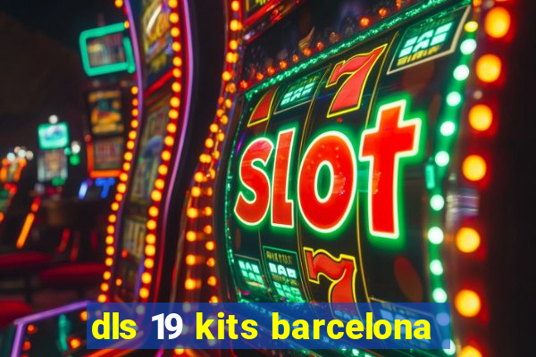 dls 19 kits barcelona